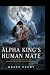 Alpha King's Human Mate: He...