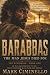 Barabbas: The Man Jesus Die...