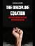The Discipline Equation: Wh...