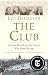 The Club: Johnson, Boswell,...