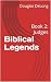 Biblical Legends: Book 2: J...
