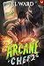 Arcane Chef 2: A LitRPG Adv...