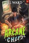 Arcane Chef 2: A ...
