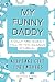 My Funny Daddy: A Silly and...