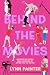 Behind the Movies: Outtakes and Extras from the World of Better Than the Movies