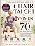 Chair Tai Chi for Women Over 70 by Mei Lin Harper
