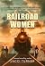 Railroad Women by Jacci Turner Railroad Women by Jacci Turner