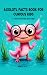 AXOLOTL FACTS BOOK FOR CURI...