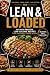 Lean&Loaded: 50 High-Protei...