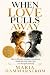 When Love Pulls Away: How t...
