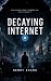 Decaying Internet