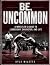 Be, UNCOMMON: A Wrestler's ...