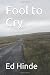Fool to Cry: The Hunt for S...
