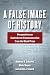 A False Image of History: P...