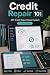Credit Repair 101: DIY Cred...