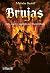 Brujas: Vida, muerte y mald...
