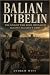 Balian d'Ibelin: The Knight...