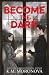 Become the Dark by K.M. Moronova