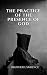 The Practice of the Presence of God by Brother Lawrence The Practice of the Presence of God by Brother Lawrence