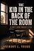 The Kid in the Back of the Room: A Story I Never Thought I'd Tell