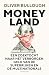 Moneyland: Een zoektocht na...