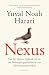 Nexus: Van het stenen tijdperk tot AI: een beknopte geschiedenis van informatienetwerken (Dutch Edition)