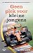 Geen plek voor kleine jonge...
