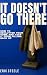 It Doesn't Go There: How to...
