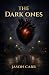 The Dark Ones by Jason Carr The Dark Ones by Jason Carr