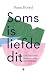Soms is liefde dit: Een bri...