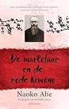 De martelaar en de rode kimono: Een waargebeurd verhaal over verzet, schuld en verzoening (Dutch Edition)