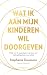 Wat ik aan mijn kinderen wi...