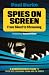 Spies on Screen by Paul Burke