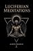 Luciferian Meditations