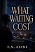 What Waiting Cost