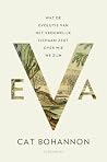 Eva: Wat de evolutie van het vrouwelijk lichaam zegt over wie we zijn (Dutch Edition)