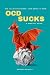 OCD Sucks by Natasha Daniels OCD Sucks by Natasha Daniels