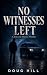 No Witnesses Left (The Malc...