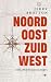 Noord, oost, zuid, west: Ee...