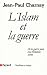 L'Islam et la guerre. De la...