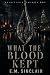 What the Blood Kept