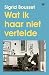 Wat ik haar niet vertelde
