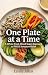 One Plate at a Time: A Whol...