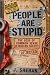 People Are Stupid: The Loss...