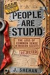 People Are Stupid...