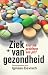 Ziek van gezondheid: voor e...