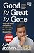 Good to Great to Gone: Why the Most Successful Investors Say No and You Should Too