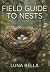 Field Guide to Nests: A Pra...
