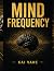 MIND FREQUENCY: A 30-Day Pl...