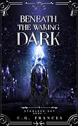 Beneath the Waking Dark